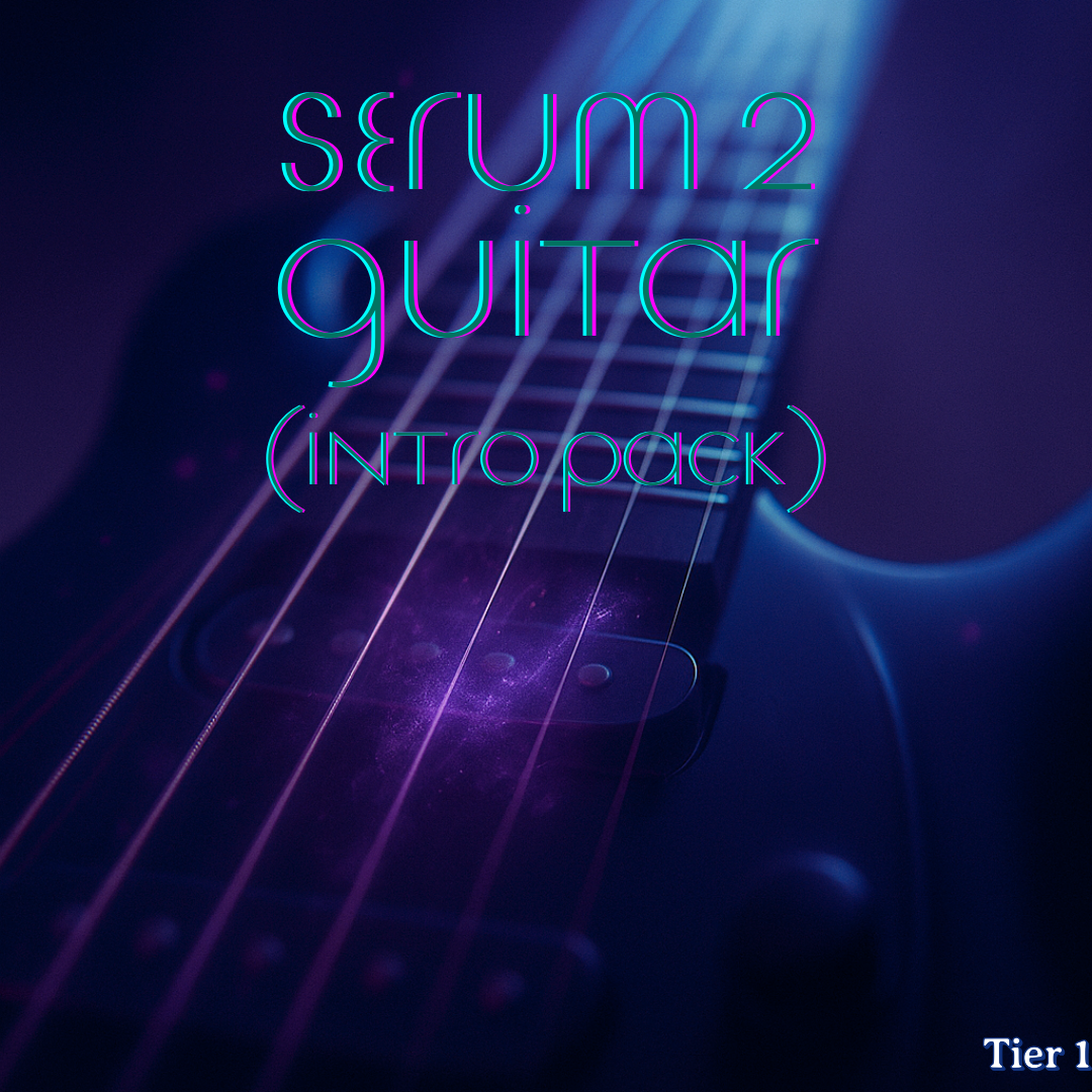 Serum 2 Guitar Preset Starter Pack(Tier I)